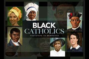 Black Catholics: Footsteps to Sainthood
