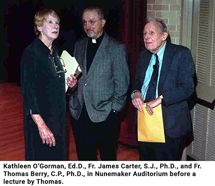 Kathleen O'Gorman, Fr. James Carter, Fr. Thomas Berry