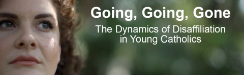 Going The Dynamics of Disaffiliation in Young Catholics Gone Going